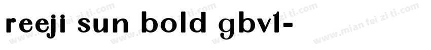 reeji sun bold gbv1字体转换